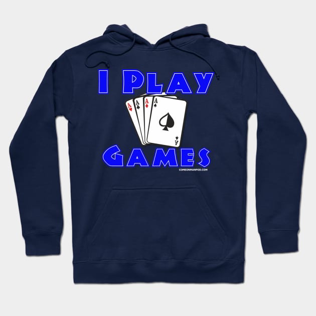 I play games Hoodie by The Mantastic 4